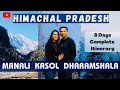 Himachal 8 days itinerary  manali kasol dharamshala  complete travel itinerary