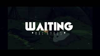 Mac Ayres - Waiting (Lyrics)