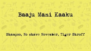 Baaju Mani Kaaku | ನೋ ಶೇವ್ ನವಂಬರ್ | No Shave November, Shampoo and Tiger Shroff