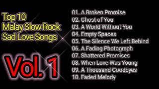Top 10 Malay Slow Rock Love Songs That Will Break Your Heart Vol. 1