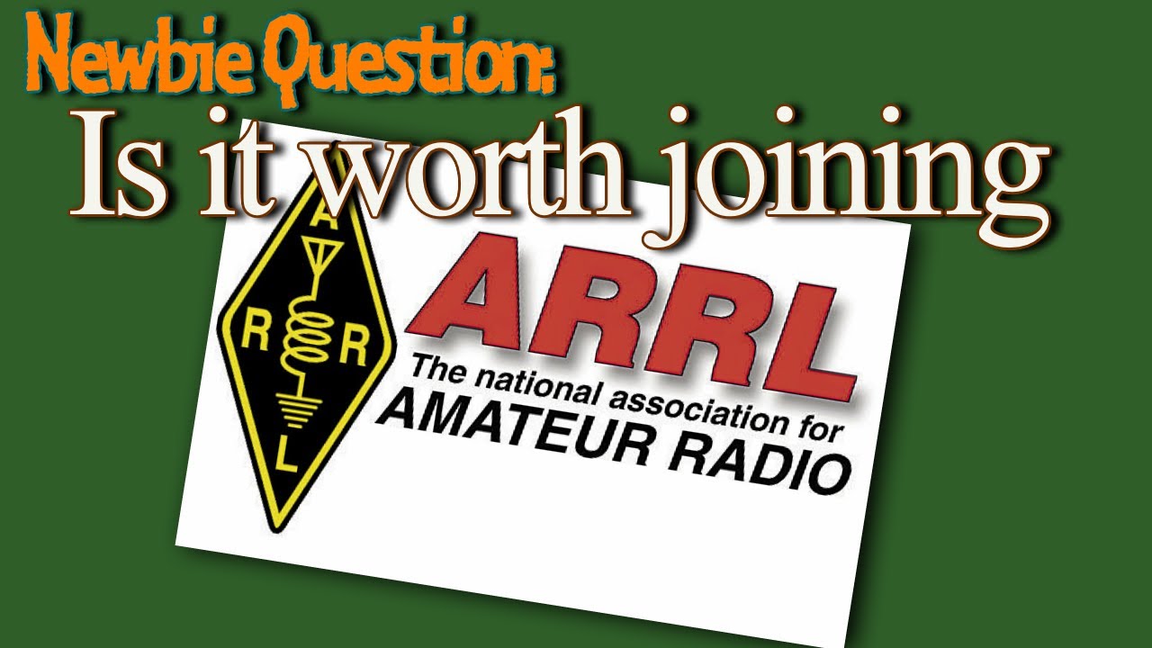 Should I Join The ARRL? Newbie Operator Question - YouTube