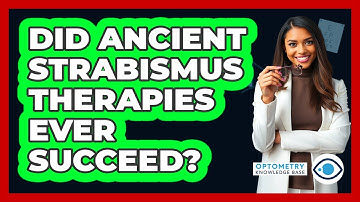 Did Ancient Strabismus Therapies Ever Succeed? - Optometry Knowledge Base