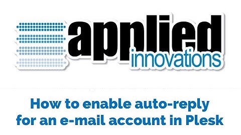 How to enable auto-reply for an e-mail account in Plesk