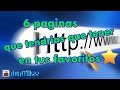 seis paginas que tendrías que tener en tus favoritos