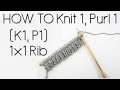 How to knit and purl  1x1 rib