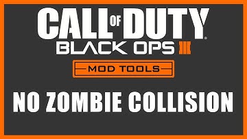 Black Ops 3 Mod Tools - No Zombie Collision