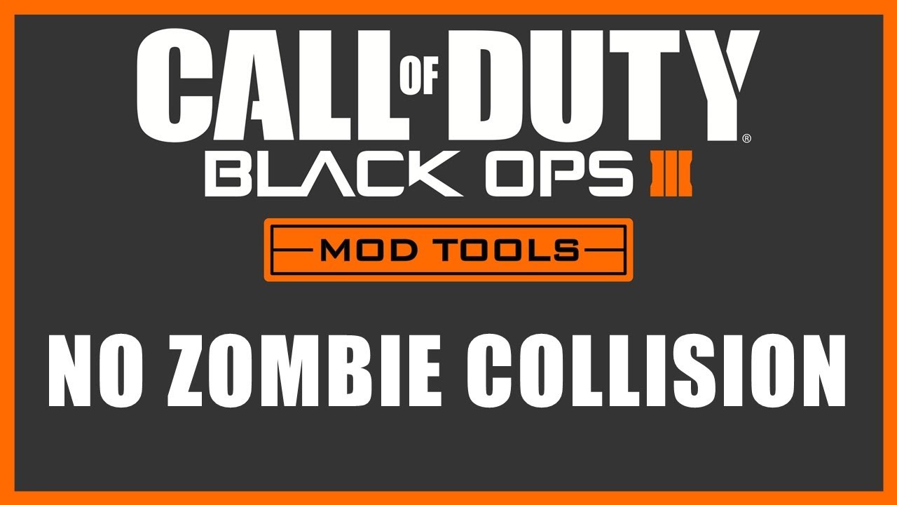 Black Ops 3 Mod Tools - No Zombie Collision
