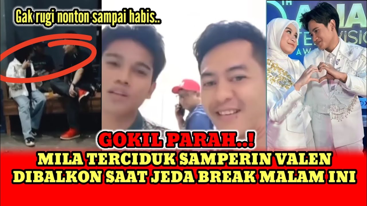 TERCIDUK❗MILA KETEMUAN SAMA VALEN DI SELA BREAK MALAM INI
