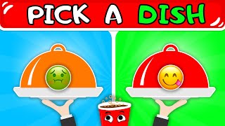 Pick a Dish - Good Vs Bad Food Edition 🤤🤢 | Food Quiz