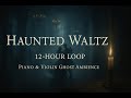 Haunted Waltz — 12 Hour Ghostly Piano & Violin Loop Halloween Ambience, Mystical Waltz Music