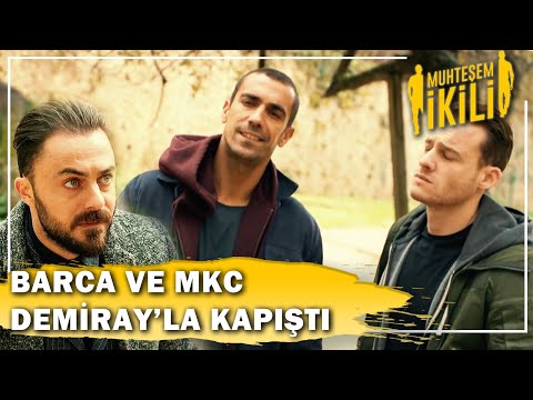 Barca Ve MKC, Demiray İle Kapıştı! - Muhteşem İkili 4.Bölüm