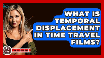 What Is Temporal Displacement In Time Travel Films? - The Action Reel