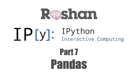 7. Pandas - IPython Notebook Tutorial