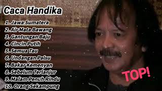 Full Album Caca Handika || Jawa Sumatera || Kumpulan Lagu Terbaik! #cacahandika