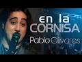 En La Cornisa - Pablo Olivares