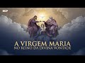 A Virgem Maria no Reino da Divina Vontade - 23° Dia - Rede Século 21