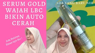 Review Serum Whitening Gold LBC, Produk Baru dari LBC (Auto cerah) #LBCnyaFebri #LBCpart8