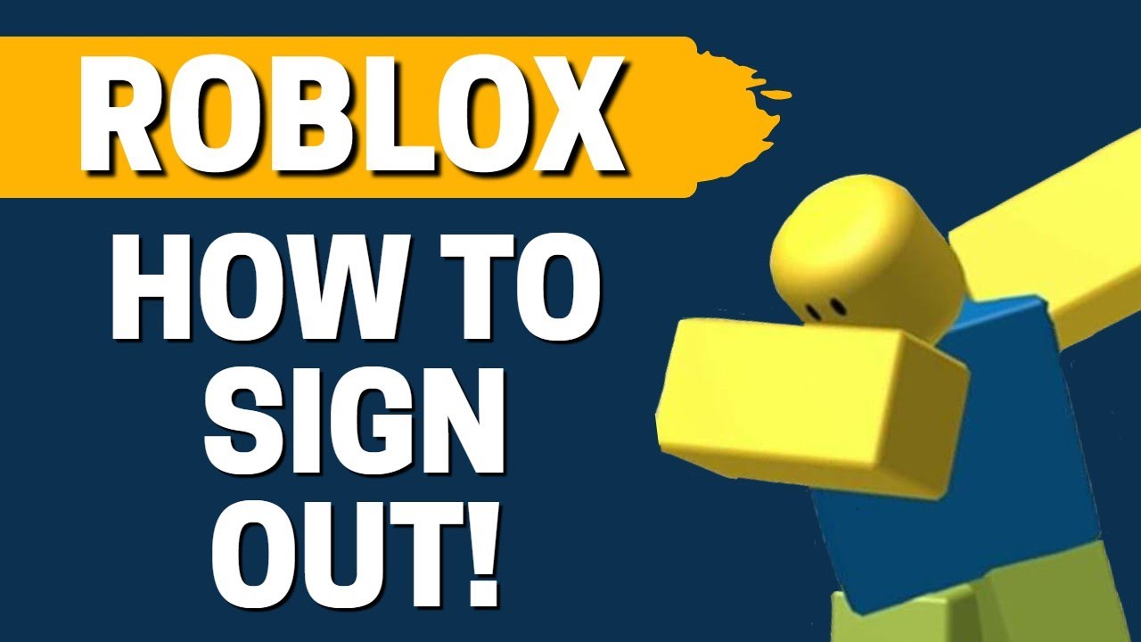 How To Sign Out Of Roblox On Pc