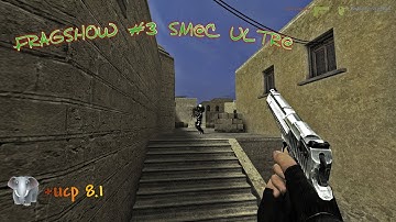 FRAGSHOW №3 OLD CSS V34 ● SMAC ULTRA ● UCP 8.1/8.5