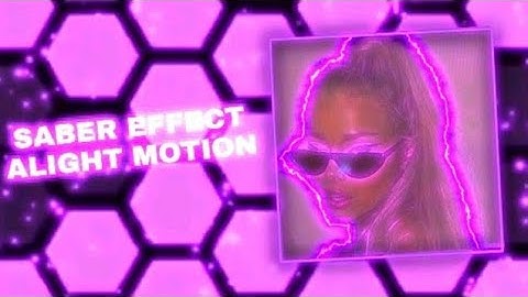SABER EFFECT ON ALIGHT MOTION TUTORIAL [ ANDROID |  IOS ]