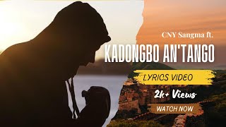 CNY Sangma..[ KADONGBO ANTANGO ] Garo Song | LYRICS VIDEO | OFFICIAL || Prod.Mr BeatsPH...