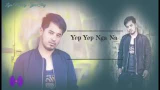 Video thumbnail of "Yep Yep Nga Na ( Kachin Song ) -  Nhkum Brang Tawng ( Lyrics Song )"