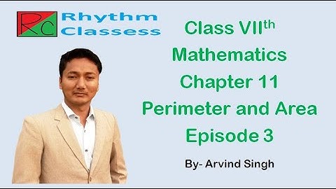 Class 7 Mathematics Chapter 11 Episode 3 Perimeter and Area by Arvind Sir
