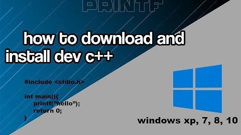 how to download and install dev c++ - ide for programming in c or c++