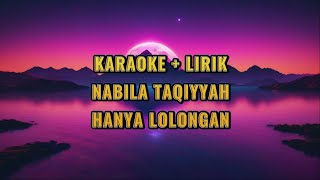 NABILA TAQIYYAH - HANYA LOLONGAN | KARAOKE | INSTRUMENT | LYRICS | MUSIC ONLY |