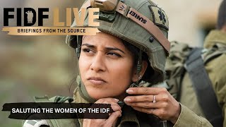 FIDF LIVE - Episode 19 - Saluting The Women of the IDF