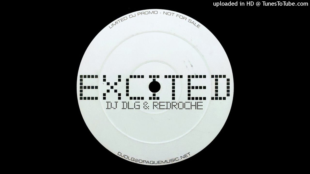 Watch DJ DLG & Redroche - Excited on YouTube Watch DJ DLG & Redroche - Excited on YouTube