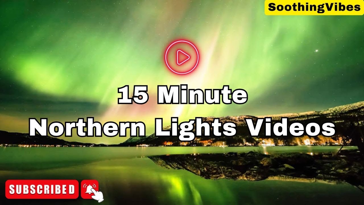 Watch the Northern Lights in Real Time | 15-Minute Aurora Borealis ...