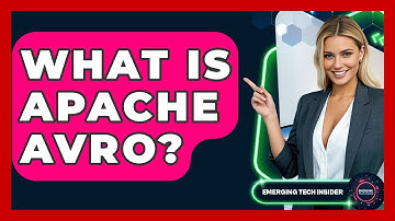 What Is Apache Avro? - Emerging Tech Insider