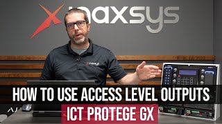 How to Use Access Level Outputs With ICT Protege GX