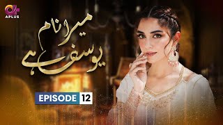 Mera Naam Yousuf Hai - Episode 12 | Aplus Dramas | #imranabbas #mayaali  | C3A1O | Pakistani Drama