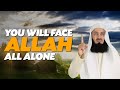 New  you will face allah all alone  mufti menk