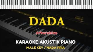 DADA - Aftershine ( KARAOKE PIANO - MALE KEY )