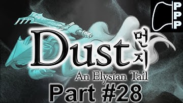[PPP] Dust: An Elysian Tail - Part #28 - Tying Up Some Loose Ends