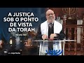A justiça sob o ponto de vista da Torah - Parashá Reê - Rosh Jorge Rocha