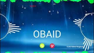 OBAID Name Ringtone || OBAID naam ki ringtone | OBAID name smart ringtone | iphone ringtone