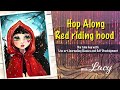 Hop along Red Riding Hood (You Tube Hop) With Lucy