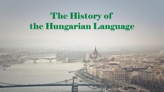The History of the Hungarian Language
