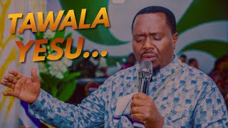 'TAWALA MAISHA YANGU BABA'