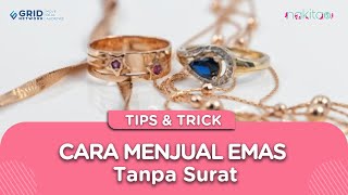 Cara Menjual Emas Tanpa Surat, Intip Yuk Moms