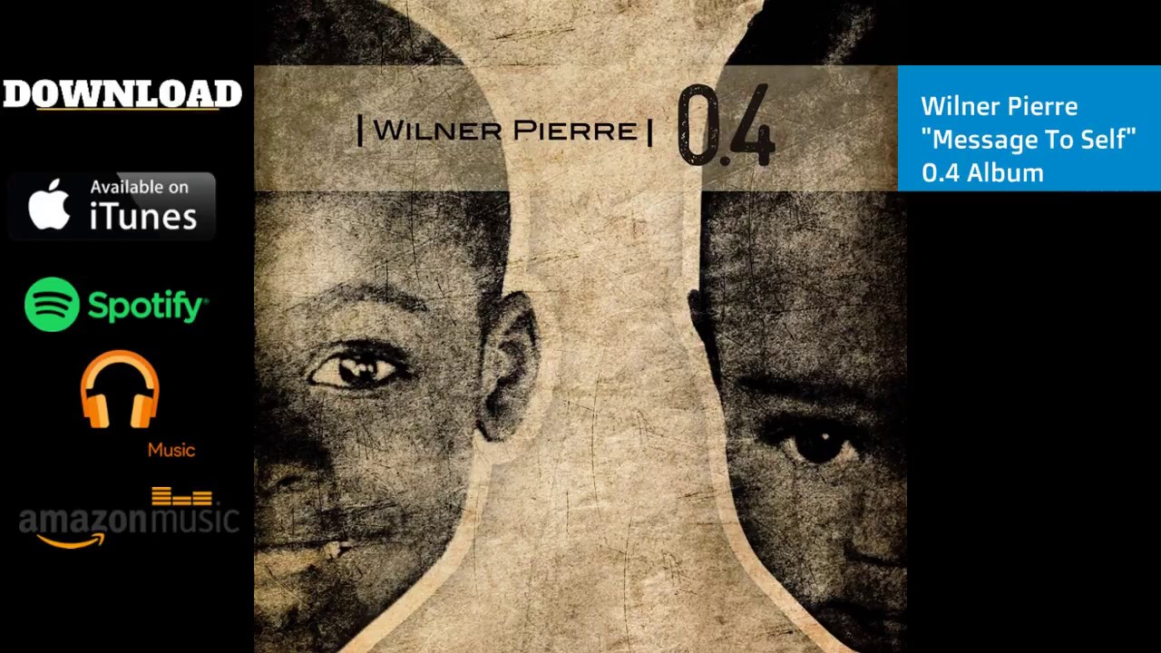 Watch Message To Self - Wilner Pierre on YouTube Watch Message To Self - Wilner Pierre on YouTube