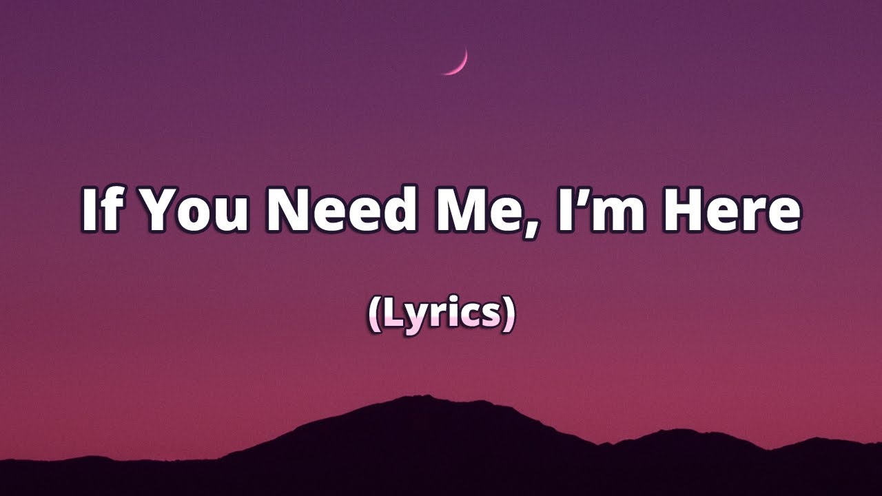 If You Need Me, I’m Here – You Don’t Have to Fake a Smile Anymore