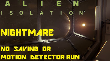 Alien Isolation (Nightmare) In 4 Hours No Saving or Motion Detector Run