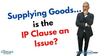Supplying goods...is the IP clause an issue?