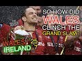 So how did Wales clinch the Grand Slam? | Wales 25 - 7 Ireland | The Squidge Report