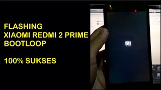 CARA FLASH XIAOMI REDMI 2 PRIME BOOTLOOP